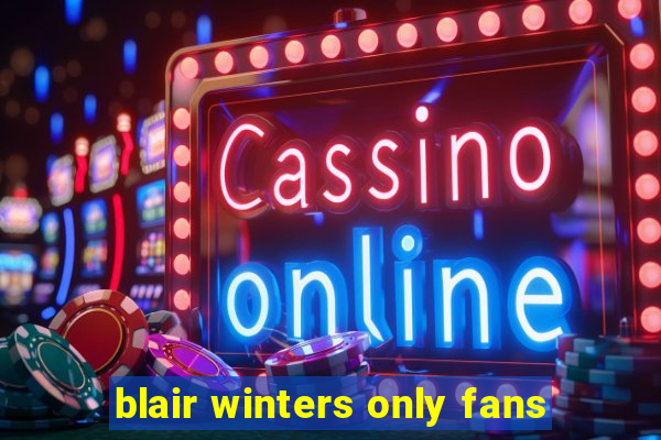 blair winters only fans